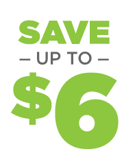 SAVE UP TO $6